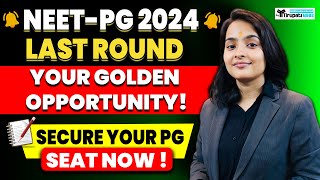 Neet - pg 2024 last counselling Round: why it’s golden chance || 🩺🎓