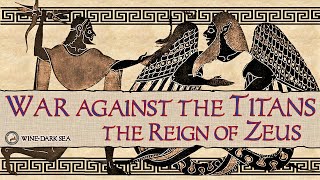 War Against the Titans: The Reign of Zeus | A Tale from Greek Mythology