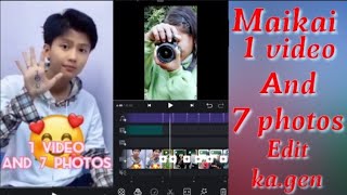 Maikai 1 video and 7 photos ko Edit ka.gen VN apps o.