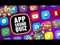 2022 App Sound Quiz! Can you guess the app Sound?