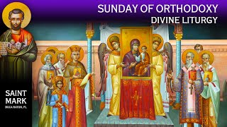 2024-03-24 Greek Orthodox Divine Liturgy of Saint John Chrysostom: Sunday of Orthodoxy