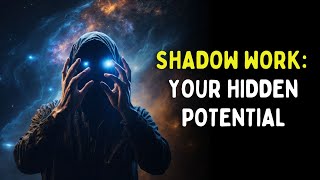 Shadow Work: A Simple Key to Your Hidden Potential
