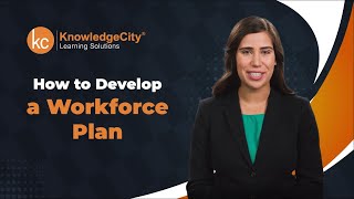 How to Develop a Workforce Plan - Introduction | Knowledgecity