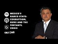 Mexico's narco state - corruption, guns and the Fentanyl crisis