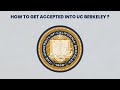 HOW TO GET INTO UC BERKELEY– EXCLUSIVE INTERVIEW