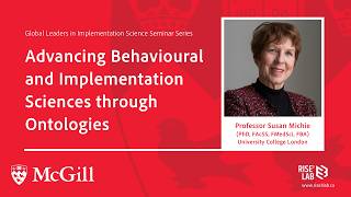 Dr. Susan Michie: Advancing Implementation Science Using Ontologies | McGill RISE³ Lab Seminar