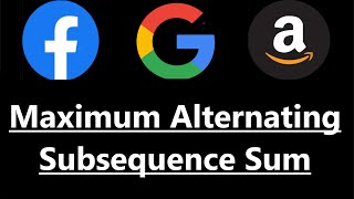 Maximum Alternating Subsequence Sum - Dynamic Programming - Leetcode 1911 - Python