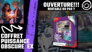 🔥🔥OUVERTURE POKÉMON D'UN COFFRET PUISSANCE OBSCURE EX - RENTABLE OU PAS ?! 🤞