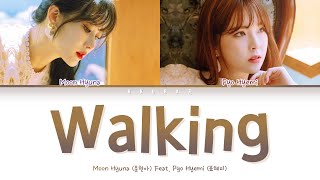 Moon Hyuna (문현아), Pyo Hyemi (표혜미) - Walking (걸어요) (Color Coded Lyrics Han/Rom/Eng/가사)