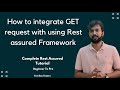 Rest assured API automation framework  - How to integrate GET request with framework & validating it