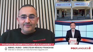 Ismael Rubio, Polylangues nous dévoile les raisons de devenir franchisé