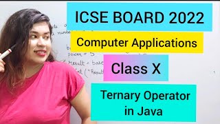 ICSE Class 10 Computer Applications | Ternary Operator in java | java 2022 Board #ternaryoperator