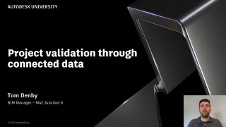 Project Validation Through Connected Data with Skanska - AU2021 Class