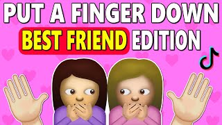 Put a Finger Down… BEST FRIEND Edition!