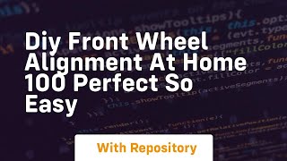 Diy front wheel alignment at home 100 perfect so easy