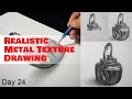 Realistic Metal Texture Drawing - Day 24 | 100 Days Challenge | Learn Drawing Techniques