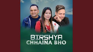 Birshya Chhaina Bho