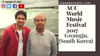 Sweekar katti (Sitar) with Pt.Yogesh Samsi (Tabla) | ACC World Music Festival 2017 South Korea