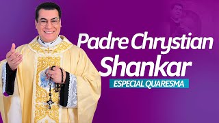 PADRE CHRYSTIAN SHANKAR (ESPECIAL QUARESMA) | SANTOFLOW PODCAST #295