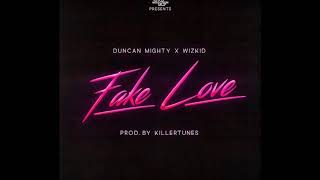 Wizkid - Fake Love ft. Duncan Mighty ( Audio)