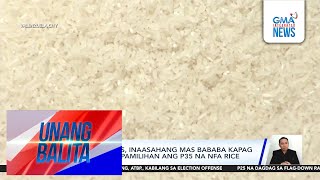 Presyo ng bigas, inaasahang mas bababa kapag nakarating sa pamilihan ang P35 na... | Unang Balita