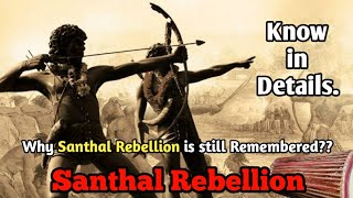 Santhal Rebellion 1855-56 (Why it is Remembered ?)