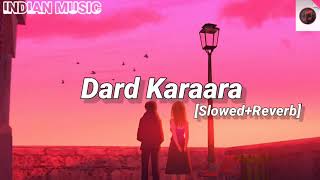 Dard Karaara || [Slowed+Reverb] || Kumar Sanu || Sadhana Sargam || Indian Music ||
