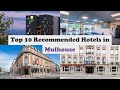 Top 10 Recommended Hotels In Mulhouse | Best Hotels In Mulhouse