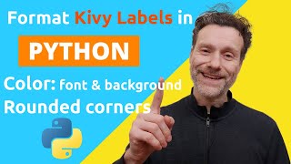 Python Kivy Tutorial: Labels font and background colour & rounding corners - Tutorial part 3