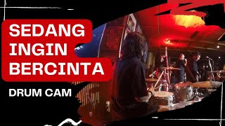 ADP | SEDANG INGIN BERCINTA (TRIAD) | LATIEF DRUMCAM