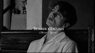 Bewafa x Excusec (slowed & reverb) | Imran khan x ap dhillon - mashup