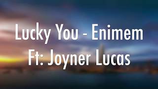 Eminem - Lucky You ft. Joyner Lucas (Clean Lyrics)