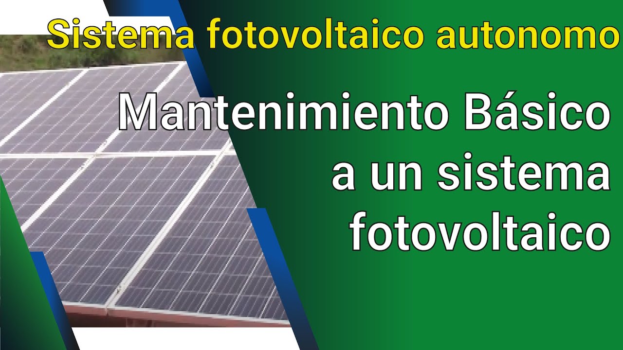 Mantenimiento Básico A Un Sistema Fotovoltaico - YouTube