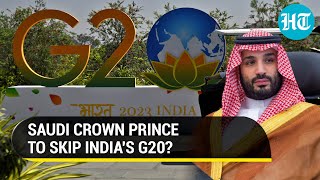 Saudi Crown Prince To Give G20 In India A Pass? Full List Of Leaders Attending And Skipping Event