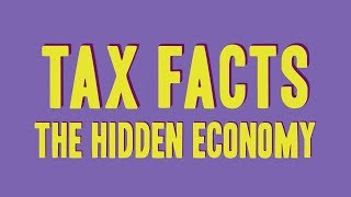 Tax Facts: The hidden economy