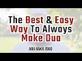 The Best & Easy Way To Always Make Dua | Abu Bakr Zoud