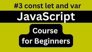 const, let and var in JavaScript JavaScript Tutorial in Hindi 2023 #3