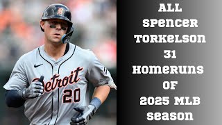 All Spencer Torkelson 31 Homeruns || 2025 MLB Season Highlights