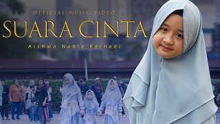 AISHWA NAHLA KARNADI - SUARA CINTA (OFFICIAL MUSIC VIDEO)