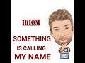 Something is Calling My Name - Idioms (728) English Tutor Nick P