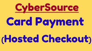 Demo - Card Payment using Hosted-Checkout Method | Cybersource tutorial | How Hosted Checkout works