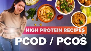 PCOD/PCOS-Friendly High Protein Recipes | Top 10 Delicious and Hormone-Balancing Food