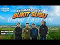 HAMPARAN SAVANA BUKIT SUSU, TETANGGA BUKIT BIRAH - Bukit Susu - Panyipatan - Wisata Kalimantan