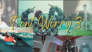 All Ok | Dont Worry 3 | Rahul Dito | Brodha V |  Kannada rap songs | Plz Worry
