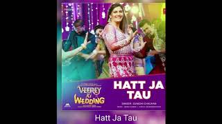 Hatt Ja Tau Video | Veerey Ki Wedding | Haryanvi  Sapna Chaudhary New Song |