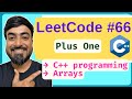 LeetCode 66: Plus One | C++ Solution + Step-by-Step Explanation (Beats 100%)