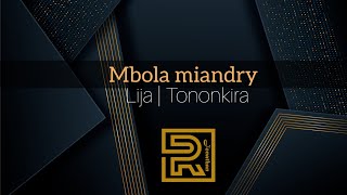 Mbola miandry | Lija | Hira évangélique |  Tononkira