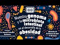 Nuestro genoma y la microbiota intestinal en el desarrollo de la obesidad