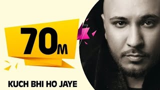 Kuch bhi ho jaye | B praak | jaani | Arvindr khaiRa | DM | New romantic song 2020