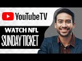 How to Watch NFL Sunday Ticket on YouTube TV (Full Guide)